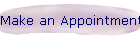 Make an Appointment