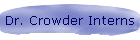 Dr. Crowder Interns